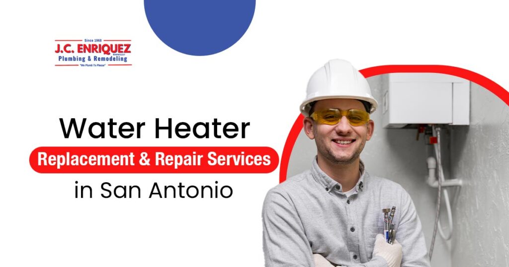 Water Heater Replacement & Repair Services in San Antonio  