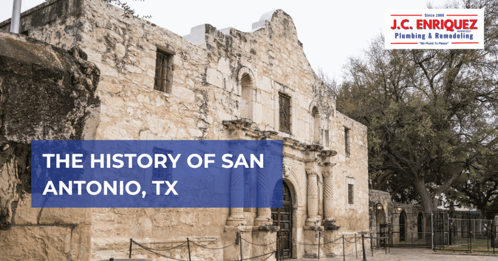 The History of San Antonio, TX | JC Enriquez Plumbing