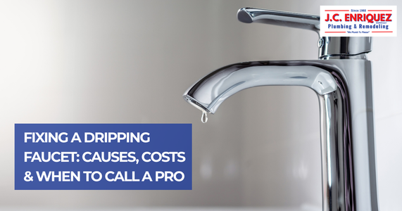 Fixing a Dripping Faucet: Causes, Costs & When to Call a Pro | JC Enriquez Plumbing